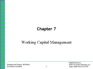 Chapter 7 Working Capital Management Entrepreneurial Finance 4