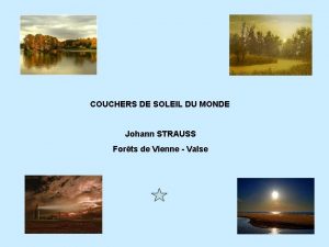 COUCHERS DE SOLEIL DU MONDE Johann STRAUSS Forts