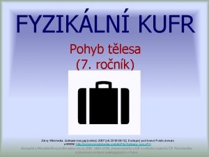 FYZIKLN KUFR Pohyb tlesa 7 ronk Zdroj Wikimedia