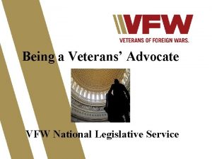 Being a Veterans Advocate VFW National Legislative Service