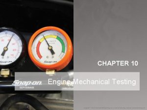 CHAPTER 10 Engine Mechanical Testing Introduction Mechanical condition