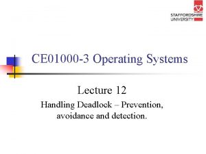 CE 01000 3 Operating Systems Lecture 12 Handling