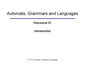 Automata Grammars and Languages Discourse 01 Introduction C