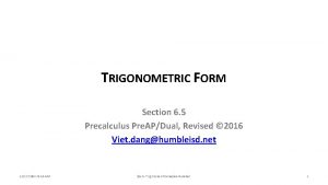 TRIGONOMETRIC FORM Section 6 5 Precalculus Pre APDual