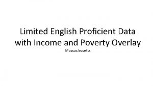 Limited English Proficient Data with Income and Poverty