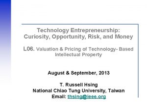 Technology Entrepreneurship Curiosity Opportunity Risk and Money L