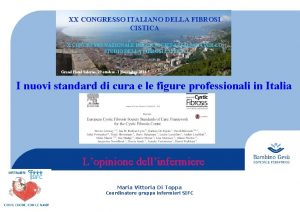 XX CONGRESSO ITALIANO DELLA FIBROSI CISTICA X CONGRESSO