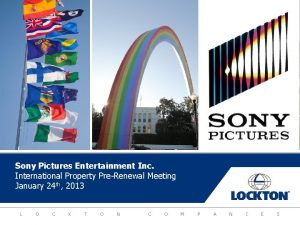 Sony Pictures Entertainment Inc International Property PreRenewal Meeting