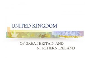 UNITED KINGDOM OF GREAT BRITAIN AND NORTHERN IRELAND