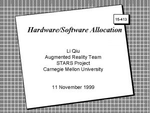 15 413 HardwareSoftware Allocation Li Qiu Augmented 2