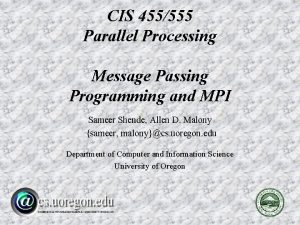 CIS 455555 Parallel Processing Message Passing Programming and