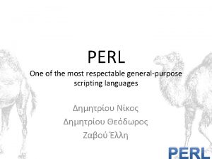 PERL One of the most respectable generalpurpose scripting