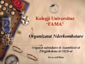 Kolegji Universitar FAMA Organizatat Nderkombetare Organet subsidiare t