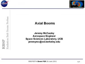 Radiation Belt Storm Probes RBSP Axial Booms Jeremy