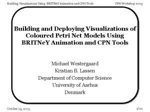 Building Visualizations Using BRITNe Y Animation and CPN
