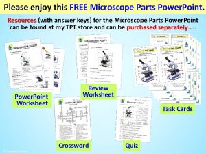 Please enjoy this FREE Microscope Parts Power Point