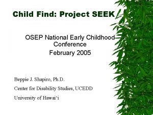 Child Find Project SEEK OSEP National Early Childhood