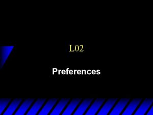 L 02 Preferences Rationality in Economics Behavioral Postulate