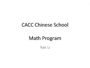 CACC Chinese School Math Program Ran Li Current