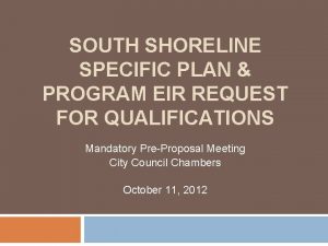 SOUTH SHORELINE SPECIFIC PLAN PROGRAM EIR REQUEST FOR