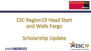 ESC Region 19 Head Start and Wells Fargo