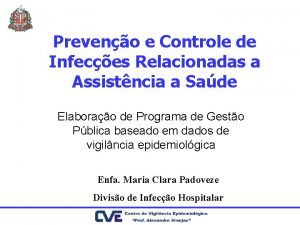 Preveno e Controle de Infeces Relacionadas a Assistncia