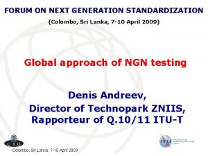 FORUM ON NEXT GENERATION STANDARDIZATION Colombo Sri Lanka