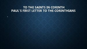 TO THE SAINTS IN CORINTH PAULS FIRST LETTER