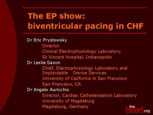The EP show biventricular pacing in CHF Dr