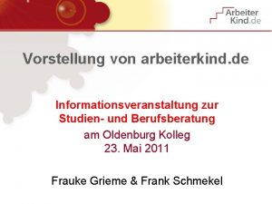 Vorstellung von arbeiterkind de Informationsveranstaltung zur Studien und