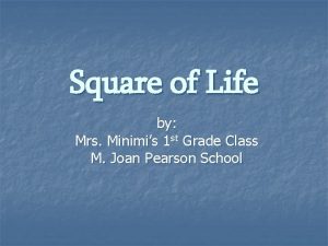 Square of Life by Mrs Minimis 1 st