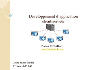 Dveloppement dapplication clientserveur Zouhair ELHADARI www hadari jimdo