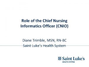 Role of the Chief Nursing Informatics Officer CNIO