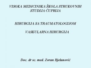 VISOKA MEDICINSKA KOLA STRUKOVNIH STUDIJA UPRIJA HIRURGIJA SA