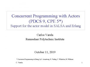 Concurrent Programming with Actors PDCS 9 CPE 5