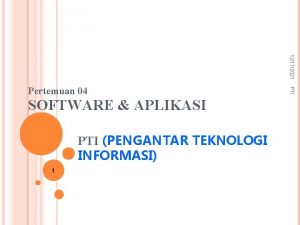 12172021 SOFTWARE APLIKASI PTI PENGANTAR TEKNOLOGI INFORMASI 1