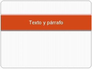 Texto y prrafo Qu deben tener los textos