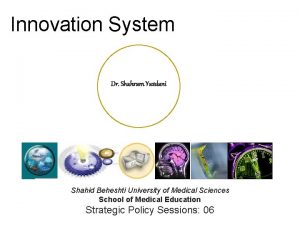 Innovation System Dr Shahram Yazdani Shahid Beheshti University
