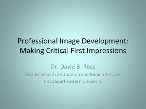 Professional Image Development Making Critical First Impressions Dr