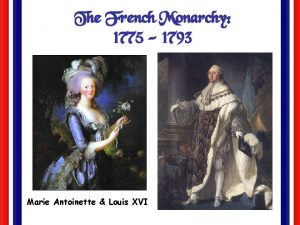 The French Monarchy 1775 1793 Marie Antoinette Louis