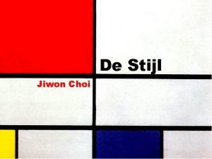 De Stijl Jiwon Choi Founding of De Stijl