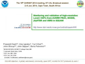 The 15 th GHRSST 2014 meeting STVAL Breakout