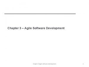 Chapter 3 Agile Software Development Chapter 3 Agile