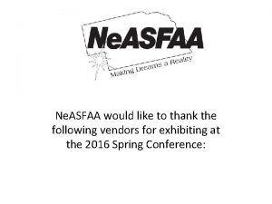 Ne ASFAA would like to thank the following