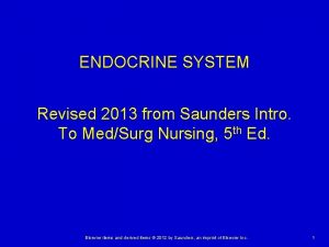 ENDOCRINE SYSTEM Revised 2013 from Saunders Intro To