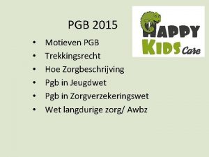 PGB 2015 Motieven PGB Trekkingsrecht Hoe Zorgbeschrijving Pgb