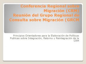 Conferencia Regional sobre Migracin CRM Reunin del Grupo