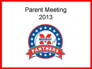 Parent Meeting 2013 CONTACT INFORMATION Head Coach Paul