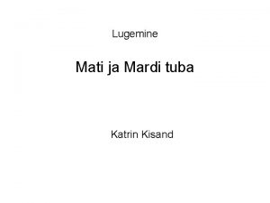 Lugemine Mati ja Mardi tuba Katrin Kisand See