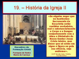 19 Histria da Igreja II Encontros de Formao